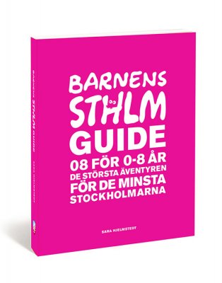 Barnens Stockholmsguide – 08 för 0 till 8 år